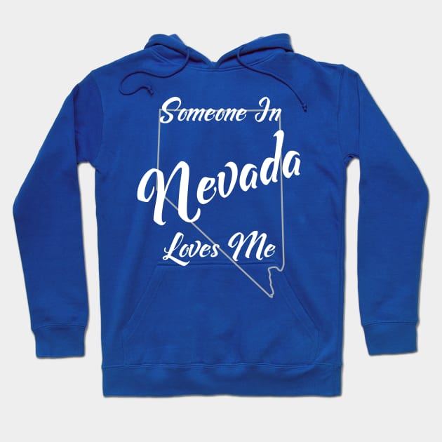 Someone In Nevada Loves Me State Map Outline Hoodie by jutulen